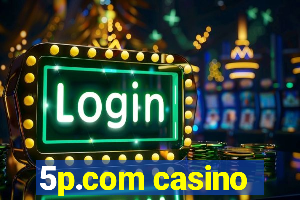 5p.com casino